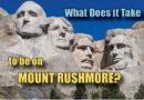 What Does it Take to Be on MOUNT RUSHMORE?