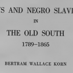 Jews and Negro Slavery in the Old South, 1789–1865, by Rabbi Bertram W. Korn