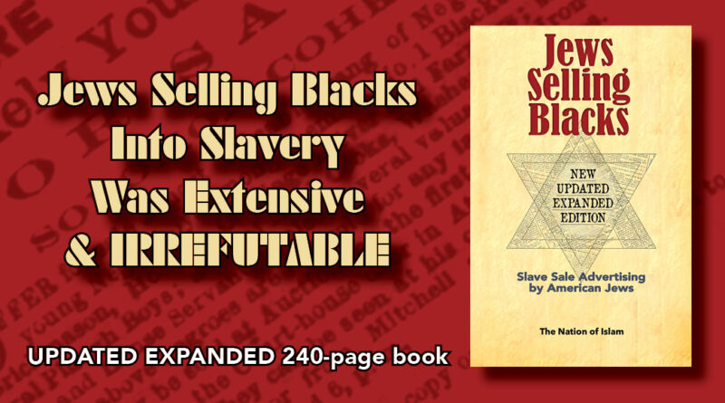 Jews Selling Blacks Into Slavery Was Extensive & IRREFUTABLE