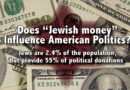 Does “Jewish money” Influence American Politics?