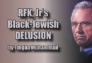 Robert F. Kennedy, Jr.’s Black–Jewish Delusion