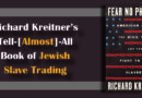 Richard Kreitner’s Tell-[Almost]-All Book of Jewish Slave Trading