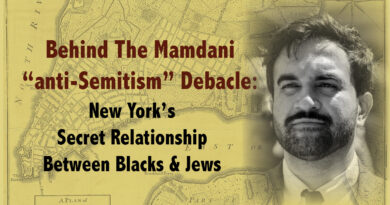 Behind The Mamdani “anti-Semitism” Debacle: New York’s Secret Relationship Between Blacks & Jews